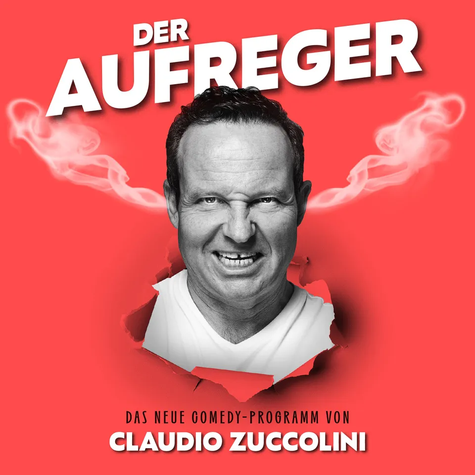 DER AUFREGER – Claudio Zuccolini