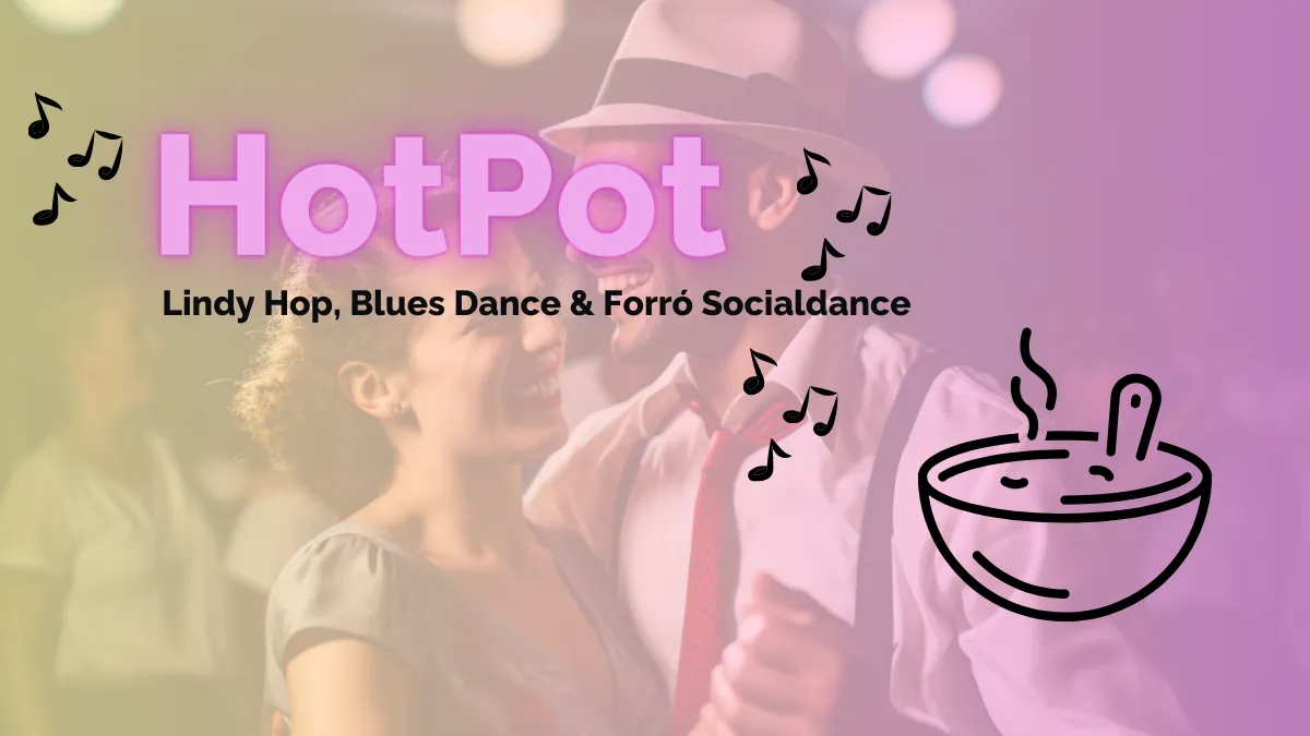 HotPot: Lindy Hop, Blues Dance und Forró